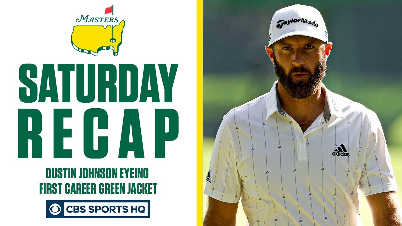 The Masters Saturday Recap Dustin Johnson in control after a scorching