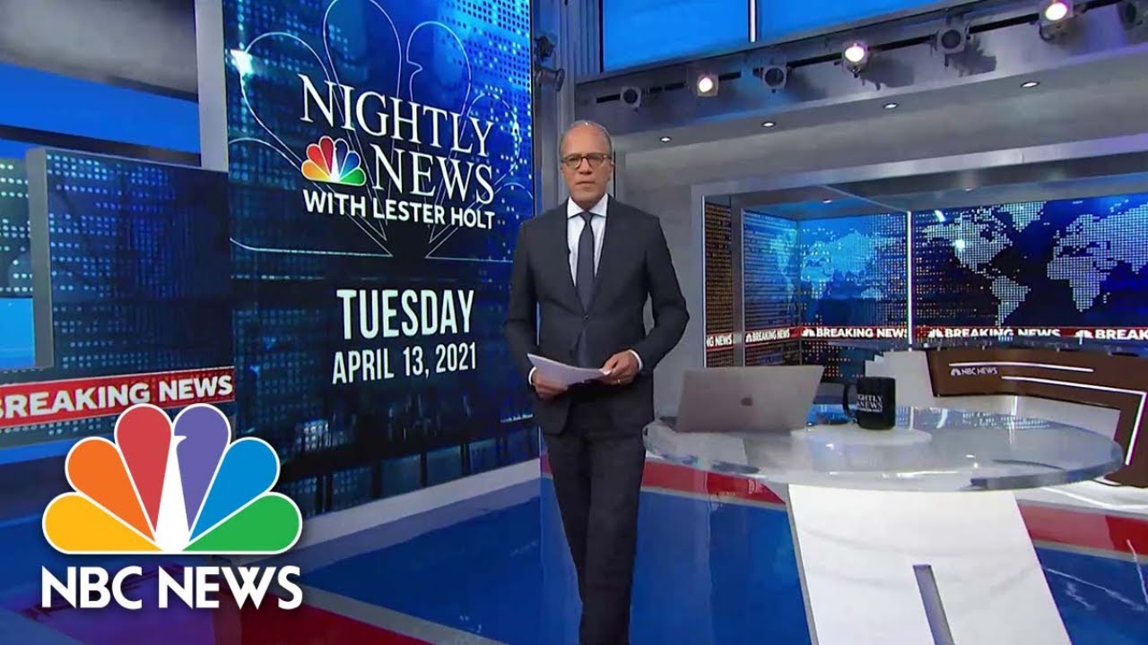NBC Nightly News Broadcast (Full) April 13th, 2021 NBC Nightly News