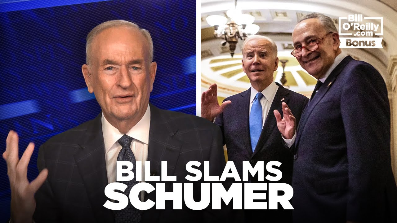 Bill O'Reilly Slams Chuck Schumer Over Biden 'Fraud' OneNews
